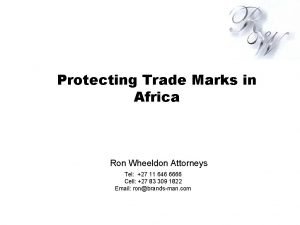 Protecting Trade Marks in Africa Ron Wheeldon Attorneys
