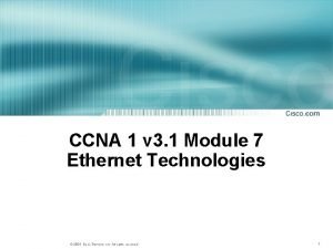 CCNA 1 v 3 1 Module 7 Ethernet