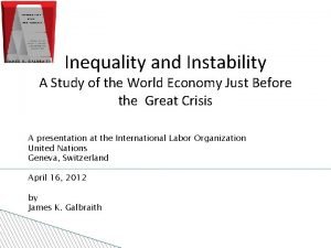 Inequality and Instability A Study of the World