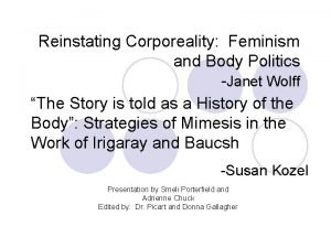 Reinstating Corporeality Feminism and Body Politics Janet Wolff