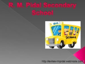 R M Pidal Secondary School http avilesrmpidal webnode