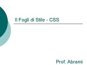 Il Fogli di Stile CSS Prof Abrami Cosa