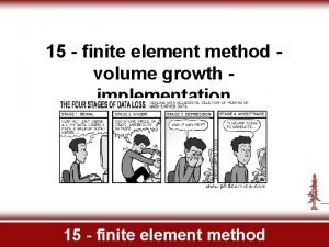 15 finite element method volume growth implementation 15