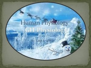 Human Physiology GIT Physiology by Talib F Abbas