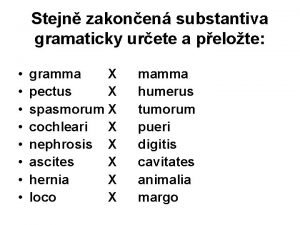 Stejn zakonen substantiva gramaticky urete a pelote gramma