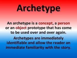 An archetype is a