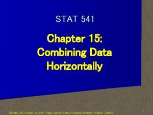 STAT 541 Chapter 15 Combining Data Horizontally Spring