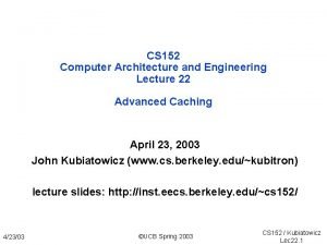 CS 152 Computer Architecture and Engineering Lecture 22