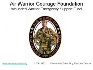 Air Warrior Courage Foundation Wounded Warrior Emergency Support