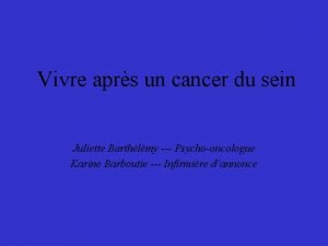 Vivre aprs un cancer du sein Juliette Barthlmy