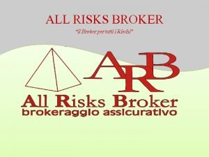 ALL RISKS BROKER il Broker per tutti i
