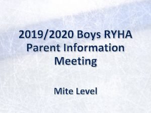 20192020 Boys RYHA Parent Information Meeting Mite Level