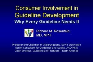 Consumer Involvement in Guideline Development Why Every Guideline