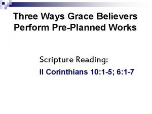 Three Ways Grace Believers Perform PrePlanned Works Scripture