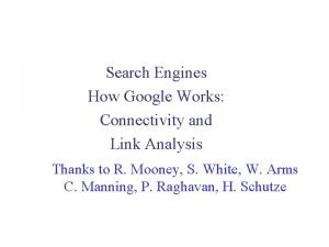 Search Engines How Google Works Connectivity and Link