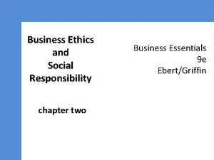 Business Ethics and Social Responsibility chapter two Business