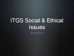 Itgs social and ethical issues