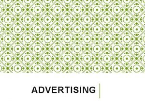 Advertising is paid form of communication