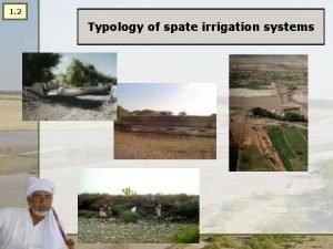 1 2 Typology of spate irrigation systems Typology