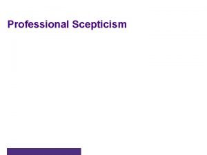 Professional Scepticism Presented by Mr Yuvraj THACOOR FCA