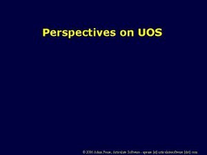 Perspectives on UOS 2006 Adam Pease Articulate Software