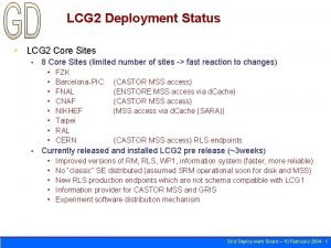 LCG 2 Deployment Status LCG 2 Core Sites