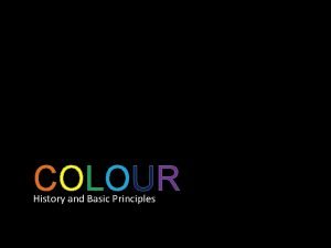 Who discovered the basic principles of color?