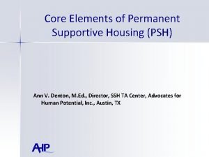 Core Elements of Permanent Supportive Housing PSH Ann