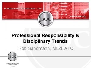 www bocatc org Professional Responsibility Disciplinary Trends Rob