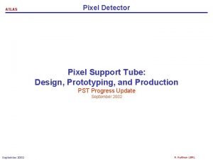 ATLAS Pixel Detector Pixel Support Tube Design Prototyping
