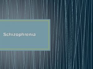 Schizophrenia Bell Ringer Categorize the following disorders as