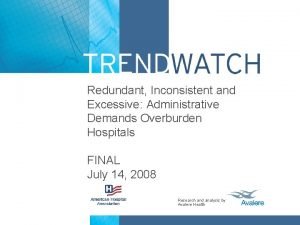 Redundant Inconsistent and Excessive Administrative Demands Overburden Hospitals