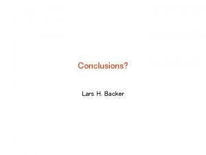 Conclusions Lars H Backer Framework Programs and Projects