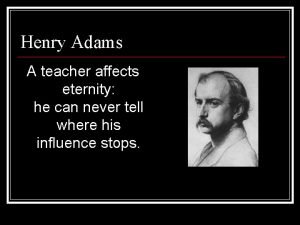 Henry adams a teacher affects eternity