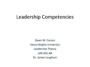 Leadership Competencies Dawn M Carson Siena Heights University