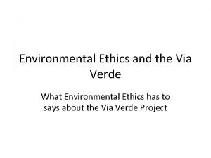 Environmental Ethics and the Via Verde What Environmental