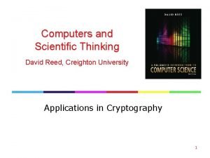 Computers and Scientific Thinking David Reed Creighton University