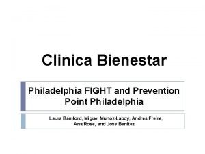 Clinica Bienestar Philadelphia FIGHT and Prevention Point Philadelphia