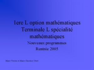 1 ere L option mathmatiques Terminale L spcialit