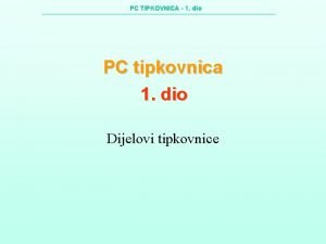 PC TIPKOVNICA 1 dio PC tipkovnica 1 dio