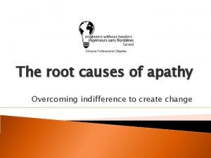 The root causes of apathy Overcoming indifference to