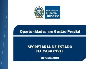 Oportunidades em Gesto Predial SECRETARIA DE ESTADO DA