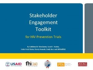 Stakeholders in hiv prevention Stakeholders in hiv prevention