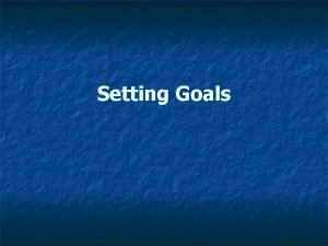 The three w's of goal setting are what when and