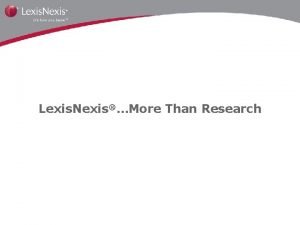 Lexis NexisMore Than Research Legal Solutions Plus Business