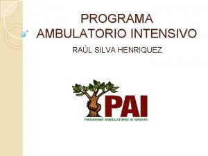 PROGRAMA AMBULATORIO INTENSIVO RAL SILVA HENRIQUEZ Equipo del