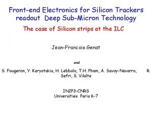 Frontend Electronics for Silicon Trackers readout Deep SubMicron