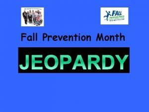 Fall Prevention Month HOW TO PLAY FALL PREVENTION