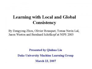 Learning with local and global consistency Learning with local and global consistency