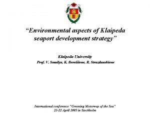Environmental aspects of Klaipeda seaport development strategy Klaipeda